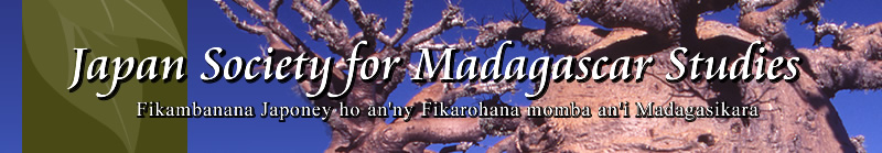 Japan Society for Madagascar Studies / Fikambanana Japoney ho an'ny Fikarohana momba an'i Madagasikara